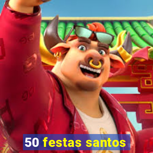 50 festas santos - sp